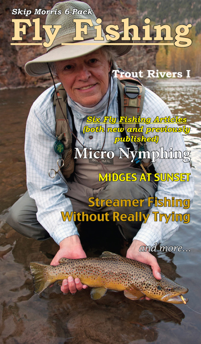 Skip Morris Books: Fly Tying and Fly Fishing Insights from a Master Angler